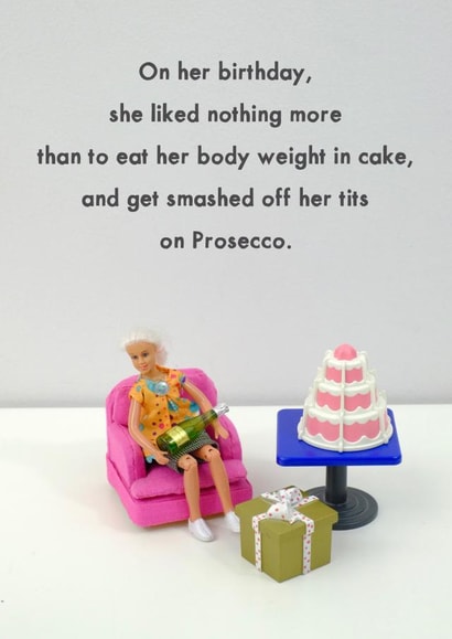 Greedy Birthday Card - Cake and Prosecco - On Her Birthday She Liked Nothing More Than To Eat Her Body Weight In Cake created by Bold & Bright Cards