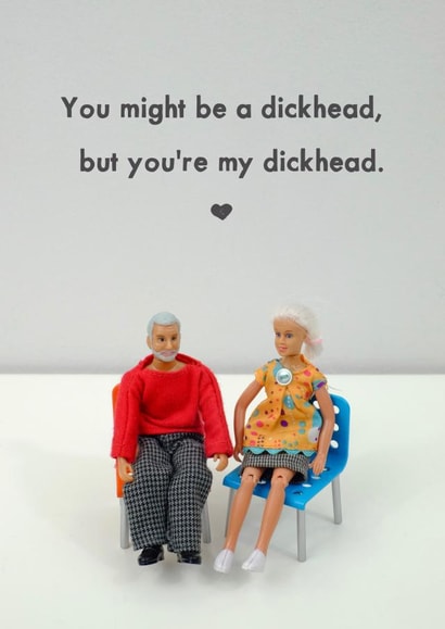 Rude Anniversary Card / Valentines Day Card - Jeffrey & Janice - You Might Be A Dickhead But You're My Dickhead <3 created by Bold & Bright Cards