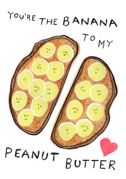 Cute Peanut Butter And Banana Anniversary Card / Valentines Day Card - You're The Banana To My Peanut Butter created by ROSE + DAFF