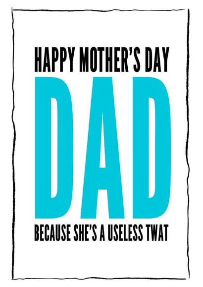 dad twat Mothers Day Card 8122 created by Filthy Sentiments