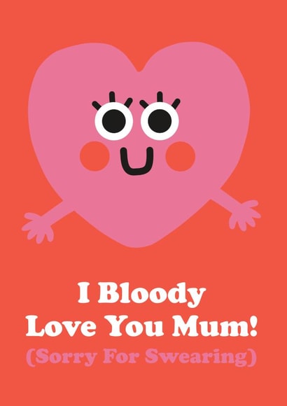 Bloody love You Mum! created by Studio Boketto