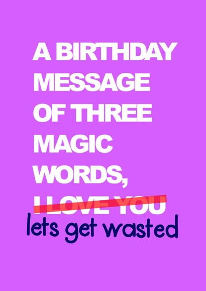 wasted funny Birthday Card 13498 created by Oh My! Designs