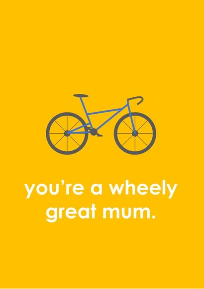 Fun Birthday Card - For Mum - You're A Wheely Great Mum created by madebyadam