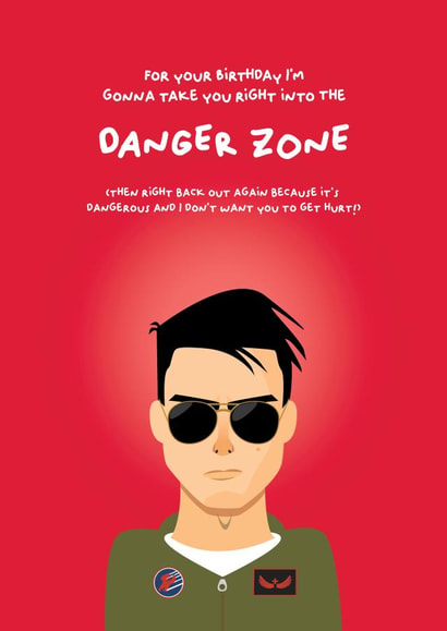 For your birthday i'm gonna take you right into the Danger Zone created by PaperJam Print Co.