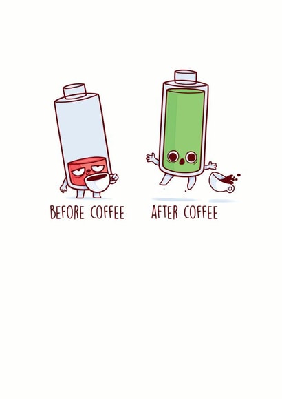 coffee battery Just because Card 6597 created by Redback Cards