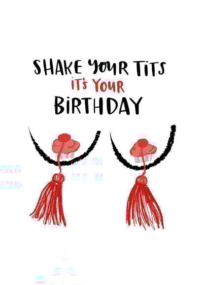 Shake Your Tits It's Your Birthday Funny Female Empowerment Nipple Tassel Card created by Lucy Maggie Designs