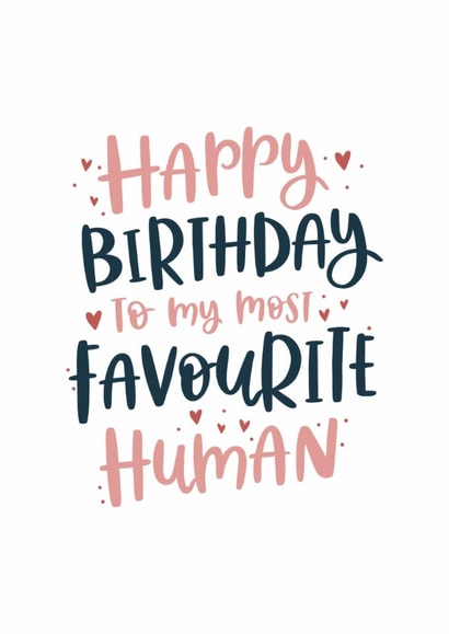 Cute Birthday Card - Special - To My Most Favourite Human created by Abbie Imagine