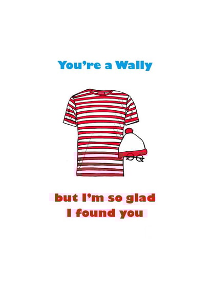 Cute Valentine's Card For The Wally You've Found In Your Life created by Panda and the Prince