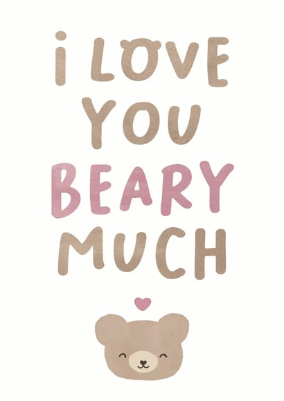 Cute Anniversary Card For Significant Other – Bear – I Love You Beary Much created by Taylor Brooker