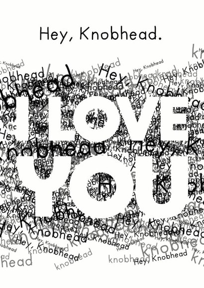 knobhead I Love & Friendship Card 37407 created by Dark Heart Cards