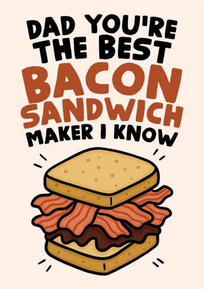 Best bacon sandwich maker Dad card created by Studio Doodles