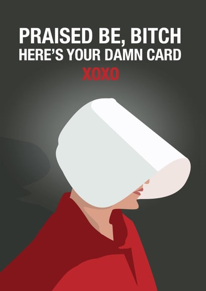 Praised be The Handmaid's Tale card created by PaperJam Print Co.
