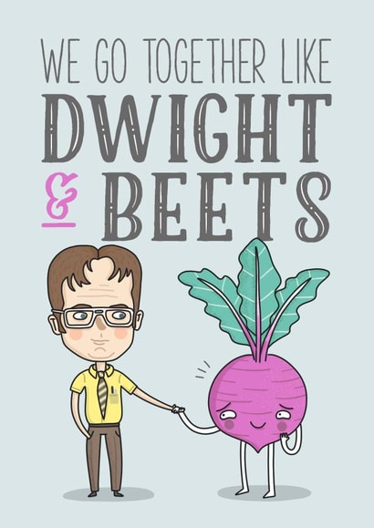 Cute Dwight Anniversary Card / Valentines Day Card - The Office - We Go Together Like Dwight & Beets created by Charly Clements