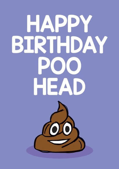 Funny Birthday Card - Poo Emoji - Happy Birthday Poo Head created by Thirty Mussels