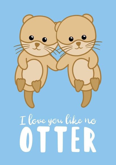 Cute Otter Pun Anniversary Card / Valentines Day Card - I Love You Like No Otter created by Tori's Little Bubble