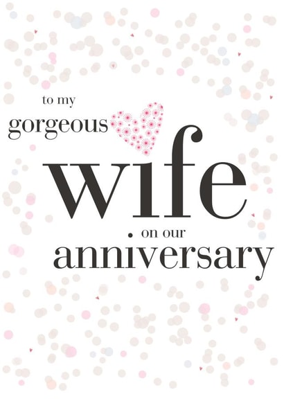 Cute Typography Wedding Anniversary Card - Wife - To My Gorgeous Wife On Our Anniversary created by Claire Giles