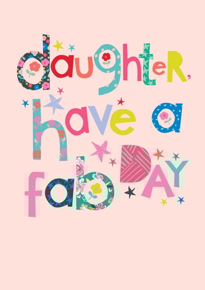 Classic Birthday Card - For Daughter - Have A Fab Day created by YTR Studios (Yasmin Tara)