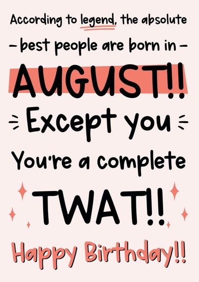 Funny August Birthday Card - Twat created by The Laughing Sloth