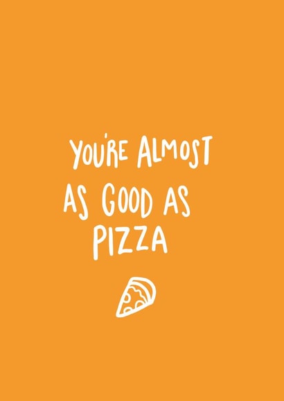 Almost as good as pizza! created by Emily Strefford-Johnson