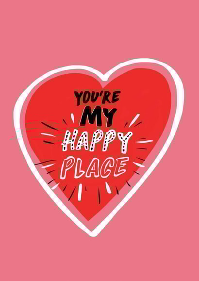 Cute Anniversary Card / Valentines Day Card - Heart - You're My Happy Place created by Foggish