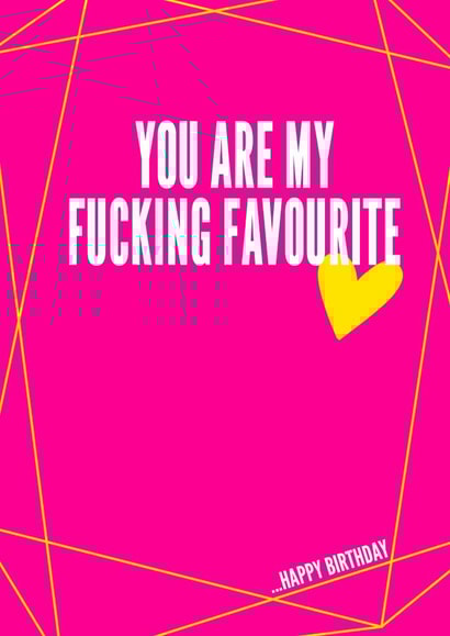 Rude Birthday Card - You Are My Fucking Favourite created by Filthy Sentiments