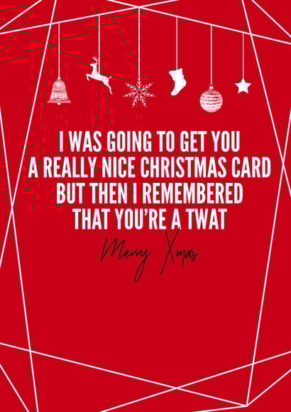 I was going to get you a nice Christmas card created by Filthy Sentiments