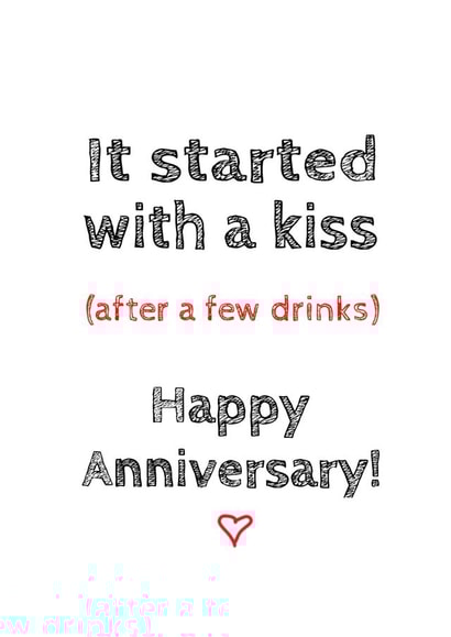 Cute Typography Anniversary Card - It Started With A kiss (After A Few Drinks) created by Michael James