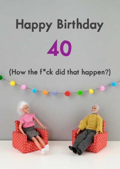 40 funny Birthday Card 11421 created by Bold & Bright Cards