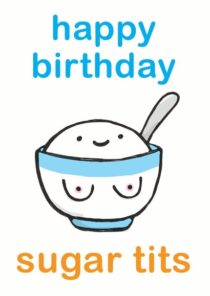 sugar tits Birthday Card 9997 created by Sarah-Anne Brown