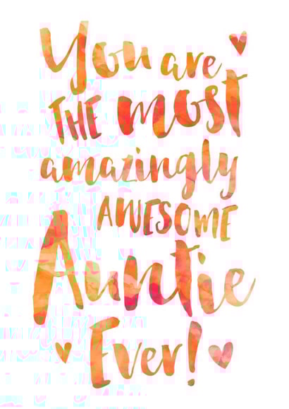 Cute Birthday Card - Auntie - You Are The Most Amazing Awesome Auntie Ever created by Dig The Earth