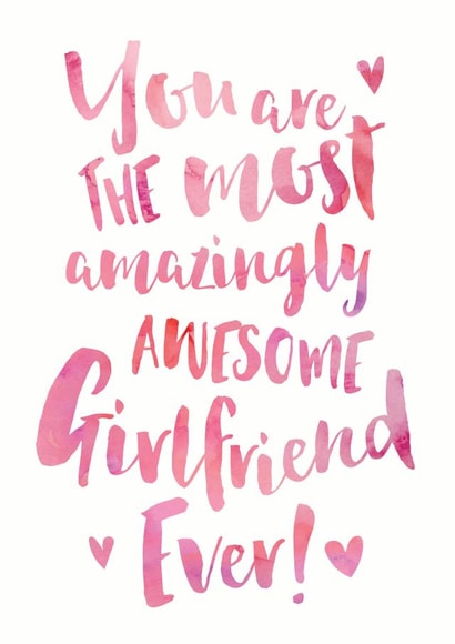 Cute Watercolour Typography Valentines Day Card / Anniversary Card - You Are The Most Amazingly Awesome Girlfriend Ever! created by Dig The Earth