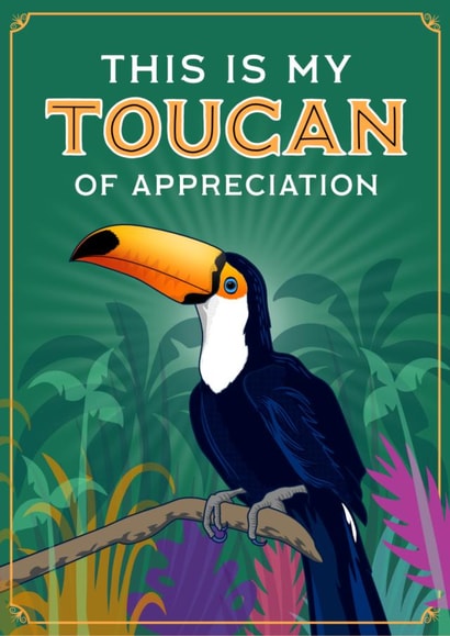 Toucan of Appreciation  created by olliebrownillustration