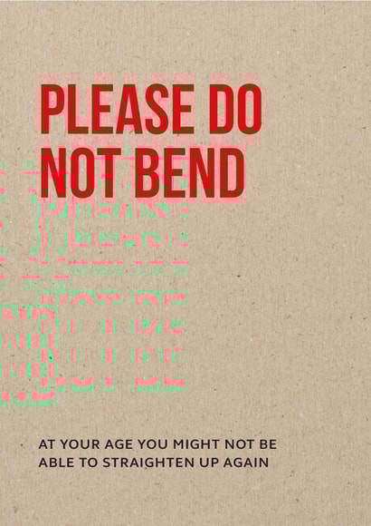 Please Do Not Bend funny birthday card created by Tess Cards