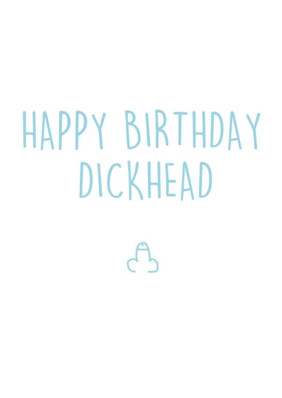 happy dickhead Birthday Card 10215 created by Pippa Ray