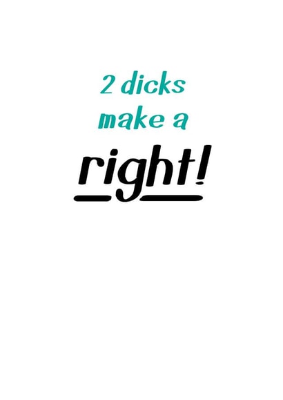 2 dicks make a right - Funny LGBT wedding card created by Prairie Chick Prints
