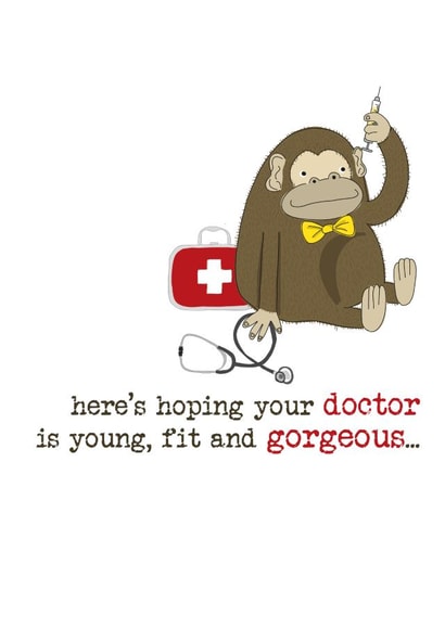 Here's hoping you doctor is you, fit and gorgeous... created by Dandelion Stationery
