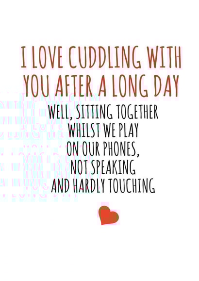 Funny Valentines Day Card - Cuddle - I Love Cuddling With You After A Long Day created by Banter King