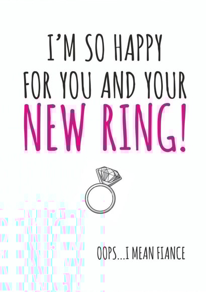I'm so happy for your new ring! - cheeky engagement card created by Banter King