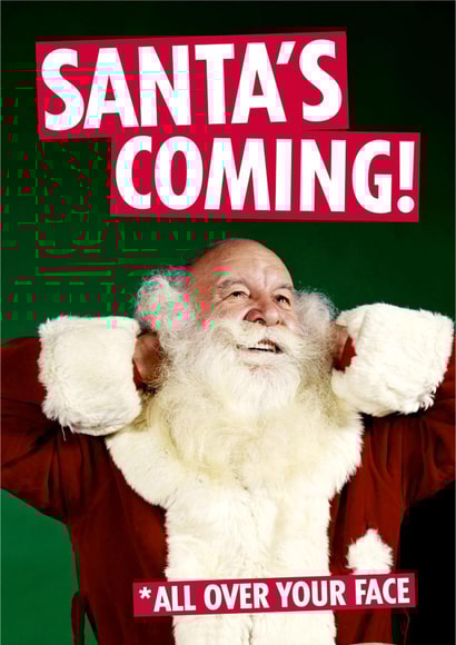 Rude Christmas Card - Coming created by Dean Morris Cards