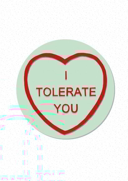 tolerate you Valentines Day Card 37191 created by O WHAT A FEELING