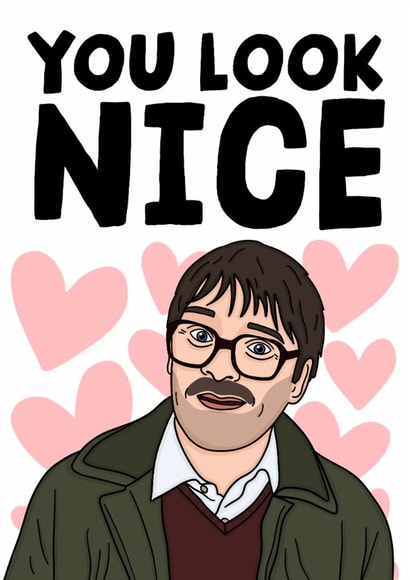 Cute Valentines Day Card - Friday Night Dinner - Jim Bell - You Look Nice created by Studio Doodles
