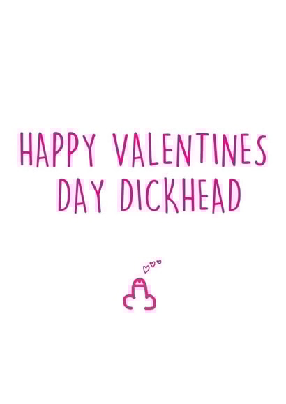 dickhead funny Valentines Day Card 32575 created by Pippa Ray