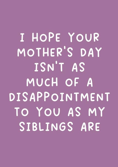 Funny Sibling Rivalry Mother's Day card created by Pack a Punch Designs