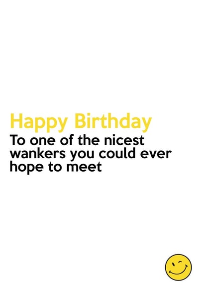 One of the nicest wankers... created by Absolutely Bananas Co.