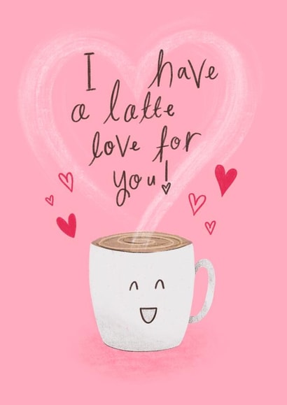 I Have a Latte Love For You! created by Chloe Fae Designs
