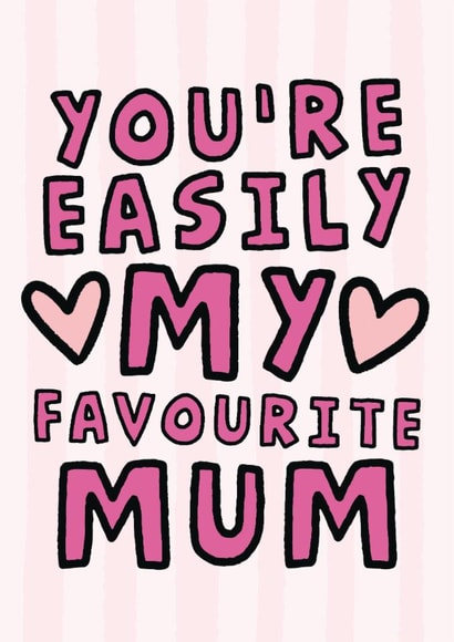 You're Easily My Favourite Mum - Funny Joke Mother's Day Card created by Studio Doodles