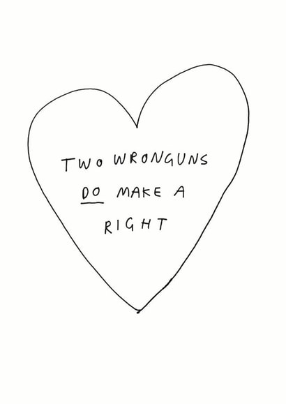 Cute Anniversary Card / Valentines Day Card - Two Wronguns Do Make A Right created by Redback Cards