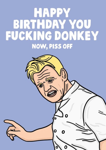 Rude Birthday Card - Gordon Ramsay - Fucking Donkey created by Studio Doodles