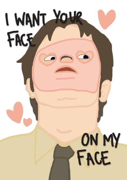 Cheeky Anniversary Card / Valentines Day Card - The Office US - Dwight - I Want Your Face On My Face created by Card Club