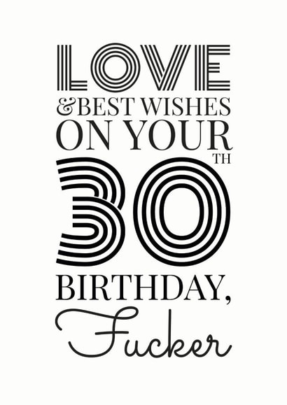 30 fucker Birthday Card 31845 created by Troy Pickering